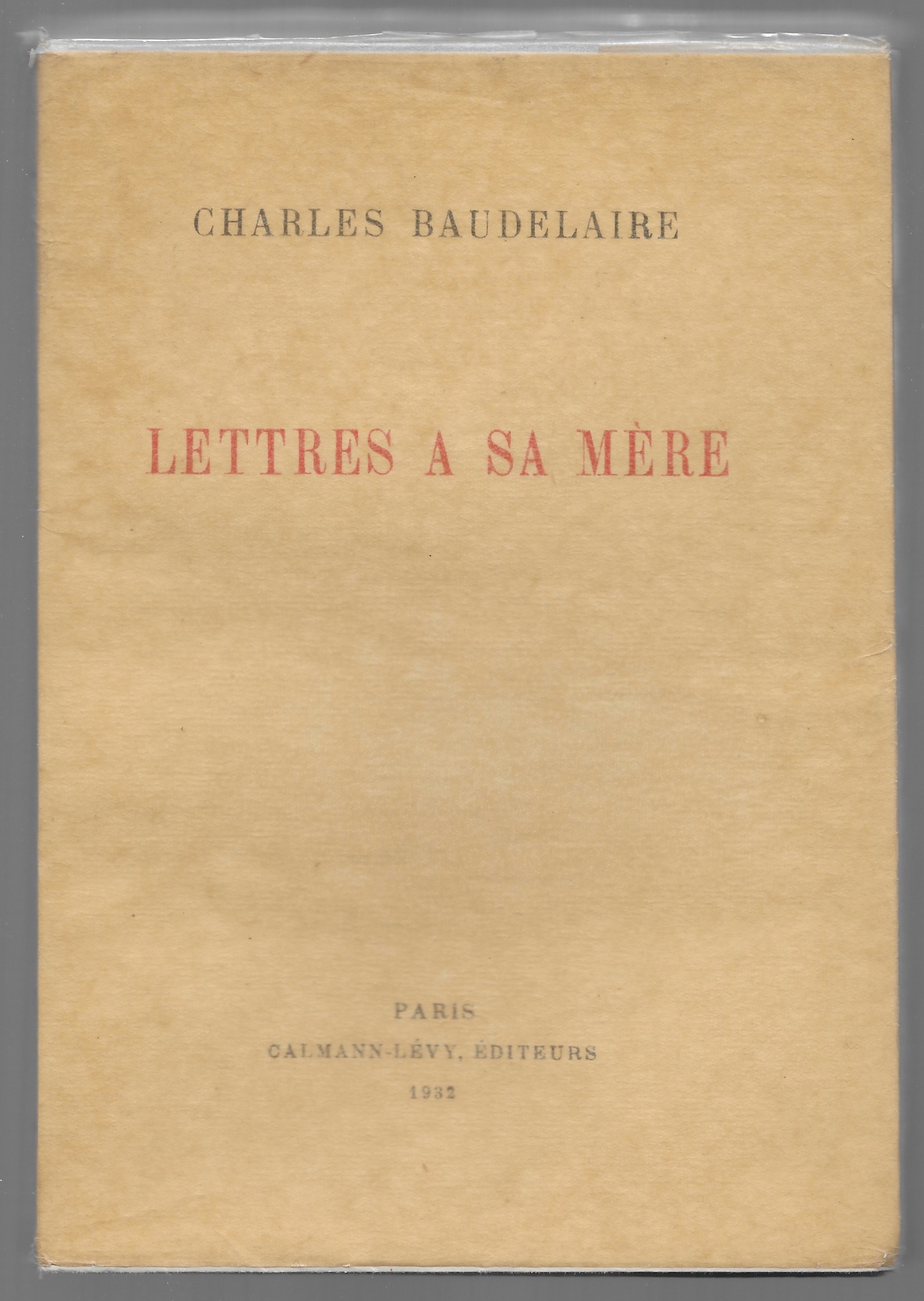 Lettres à sa mère by BAUDELAIRE Charles Très bon Broché (1932) édition originale. Librairie