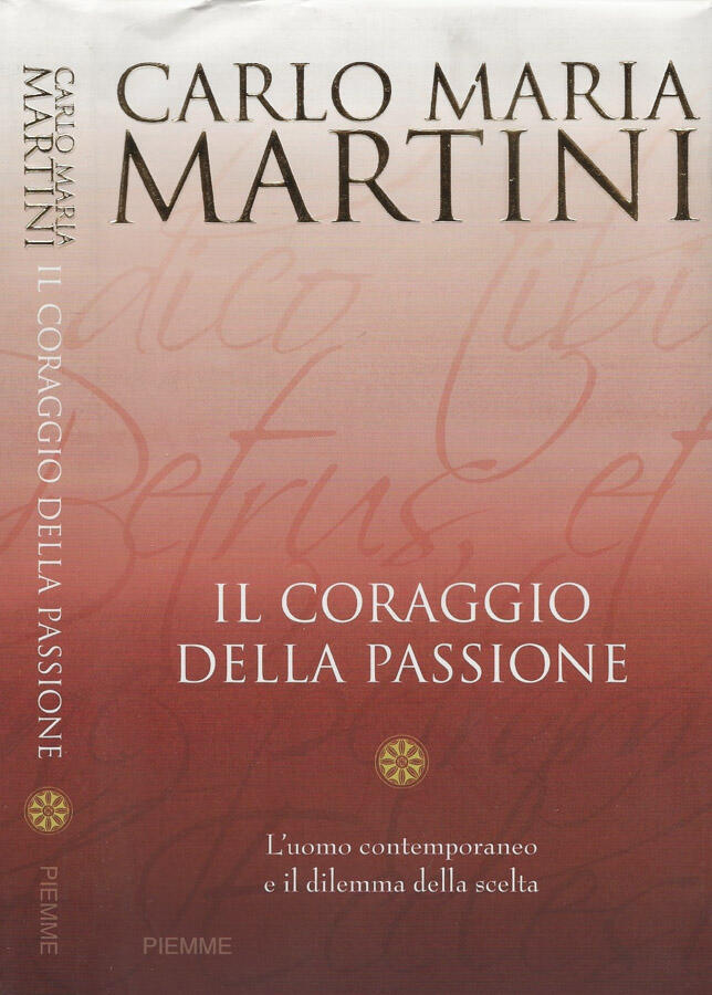 Il coraggio della passione L'uomo contemporaneo e il dilemma della scelta - Carlo Maria Martini