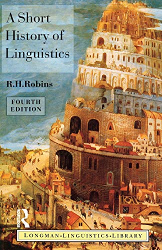 A Short History of Linguistics - Robins, R.H.