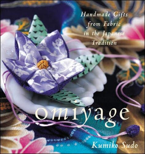 Omiyage: Handmade Gifts from Fabric in the Japanese Tradition - Sudo, Kumiko