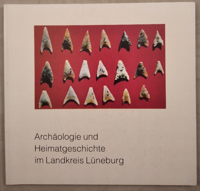 Archäologie und Heimatgeschichte im Landkreis Lüneburg. - Gehrke, Dietmar