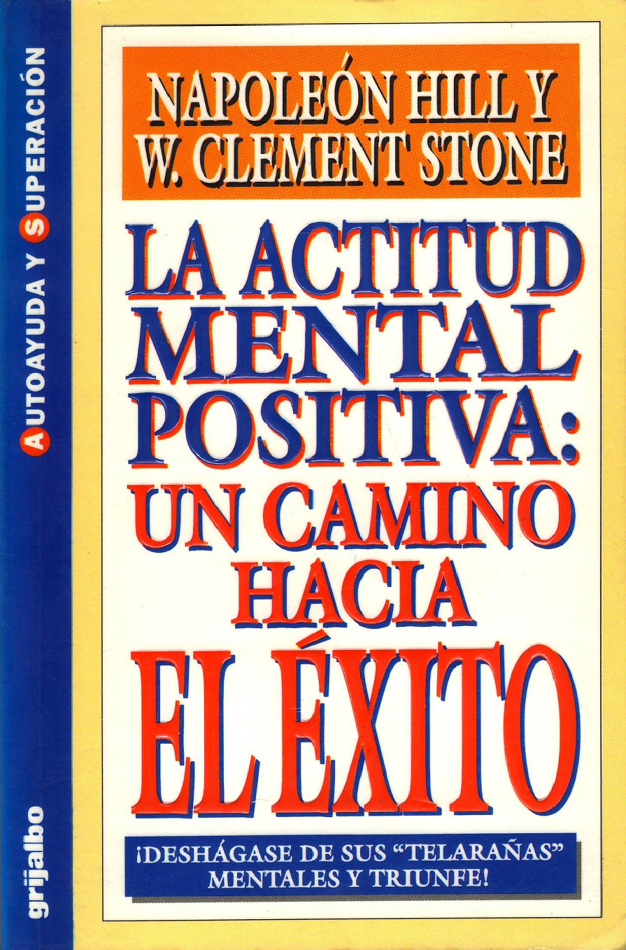 LA ACTITUD MENTAL POSITIVA - NAPOLEON HILL; W. CLEMENT STONE - 9788499086583