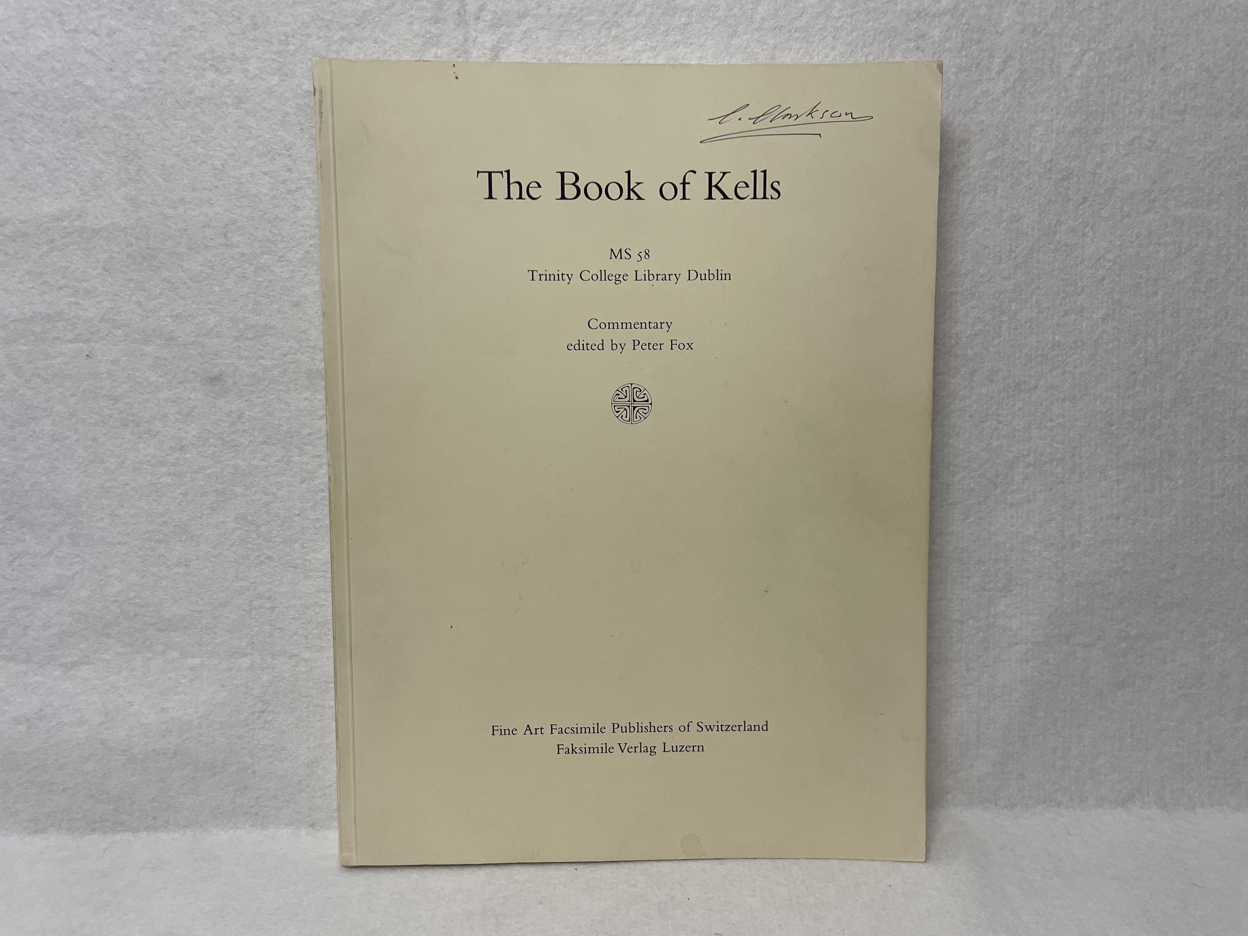 The Book of Kells: MS 58 Trinity College Library Dublin. Commentary edited by Peter Fox - FOX, Peter (ed)