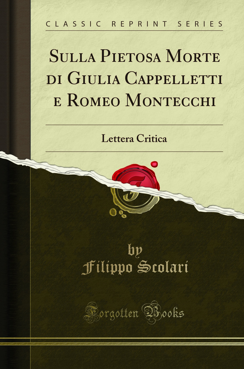 Sulla Pietosa Morte di Giulia Cappelletti e Romeo Montecchi: Lettera Critica - Filippo Scolari