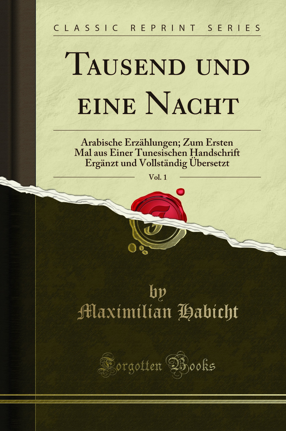 Tausend und eine Nacht, Vol. 1: Arabische ErzÃ¤hlungen (Classic Reprint) - Maximilian Habicht, F. H. Von der Hagen