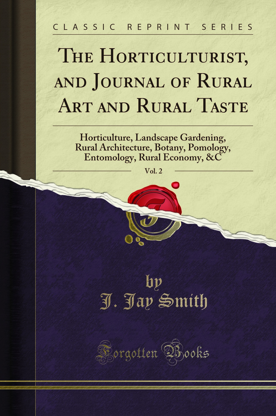 The Horticulturist, and Journal of Rural Art and Rural Taste, Vol. 2 - J. Jay Smith