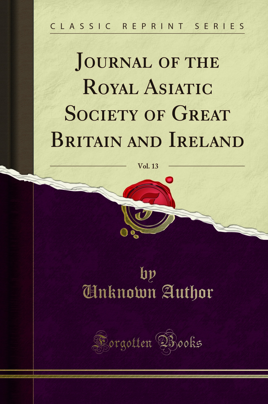 Journal of the Royal Asiatic Society of Great Britain and Ireland, Vol. 13 - Unknown