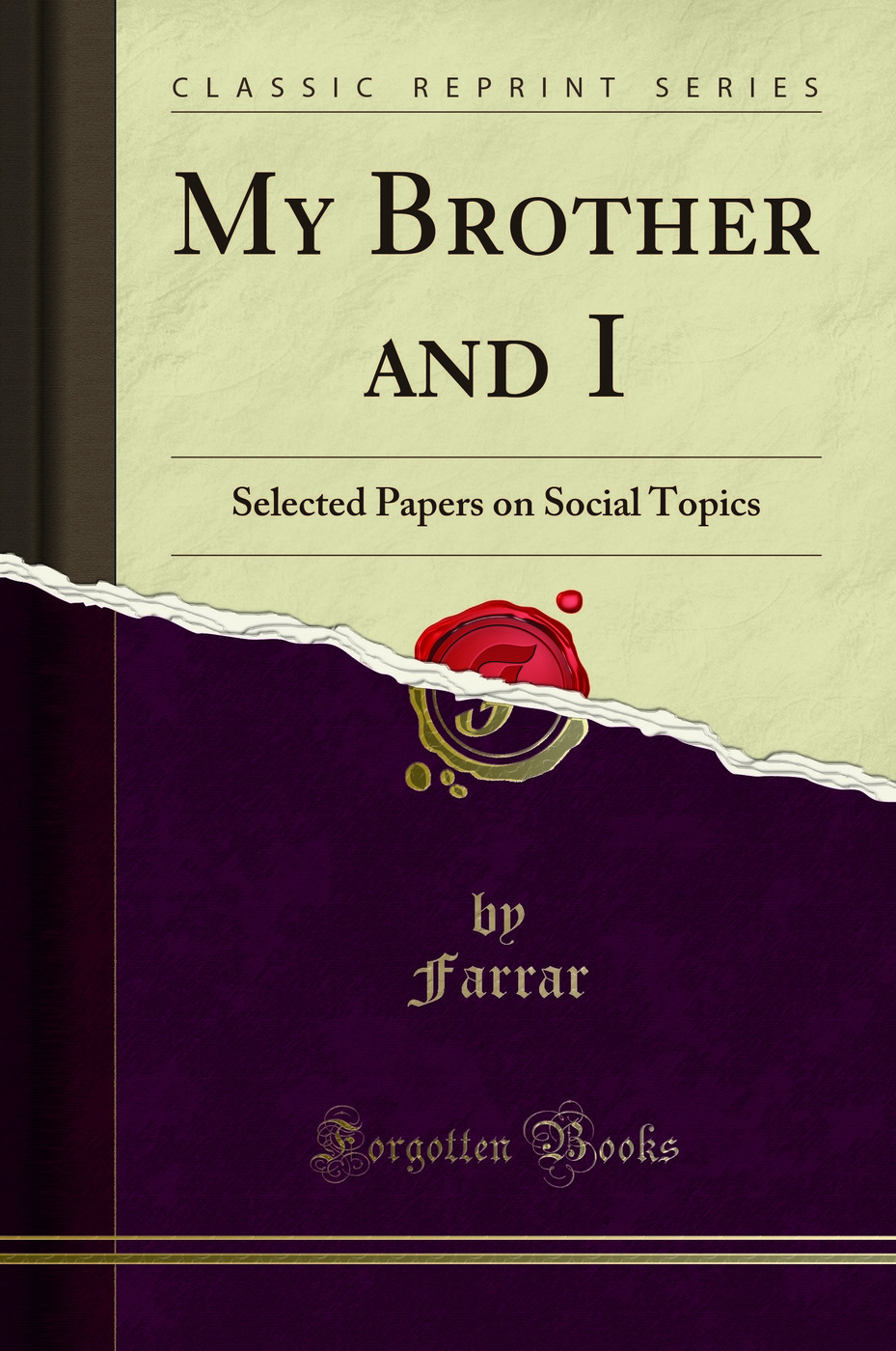 My Brother and I: Selected Papers on Social Topics (Classic Reprint) - Farrar, Hughes