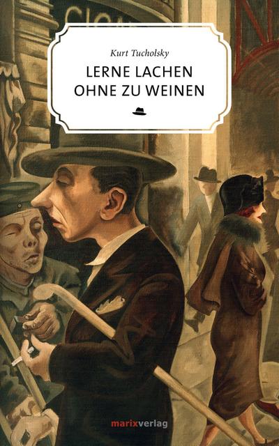 Lerne lachen ohne zu weinen - Kurt Tucholsky