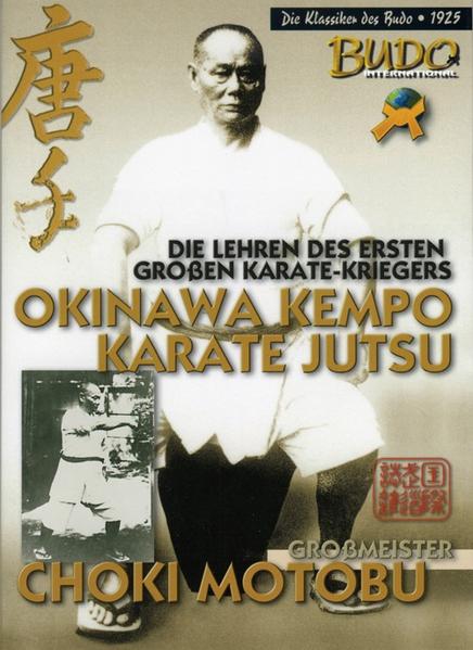 Okinawa Kempo Karate Jutsu: Die Lehren des ersten großen Karate-Kriegers - Choki, Motobu