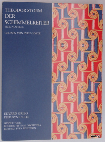 Der Schimmelreiter. Eine Novelle. Gelesen von Sven Görtz. Ungekürzte Hörfassung [Hörbuch] + Edvard Grieg: Peer Gynt Suite. Gespielt vom London Festival Orchester. Leitung: Sven Bengtson. 5 CDs. - Storm, Theodor