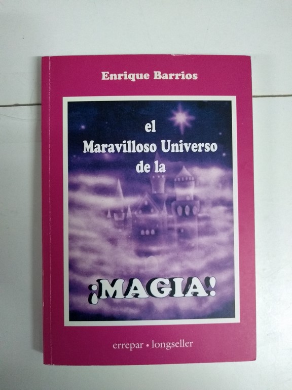 El Maravilloso Universo de la ¡magia! - Enrique Barrios