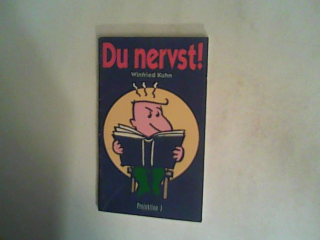 Du nervst! - Kuhn, Winfried