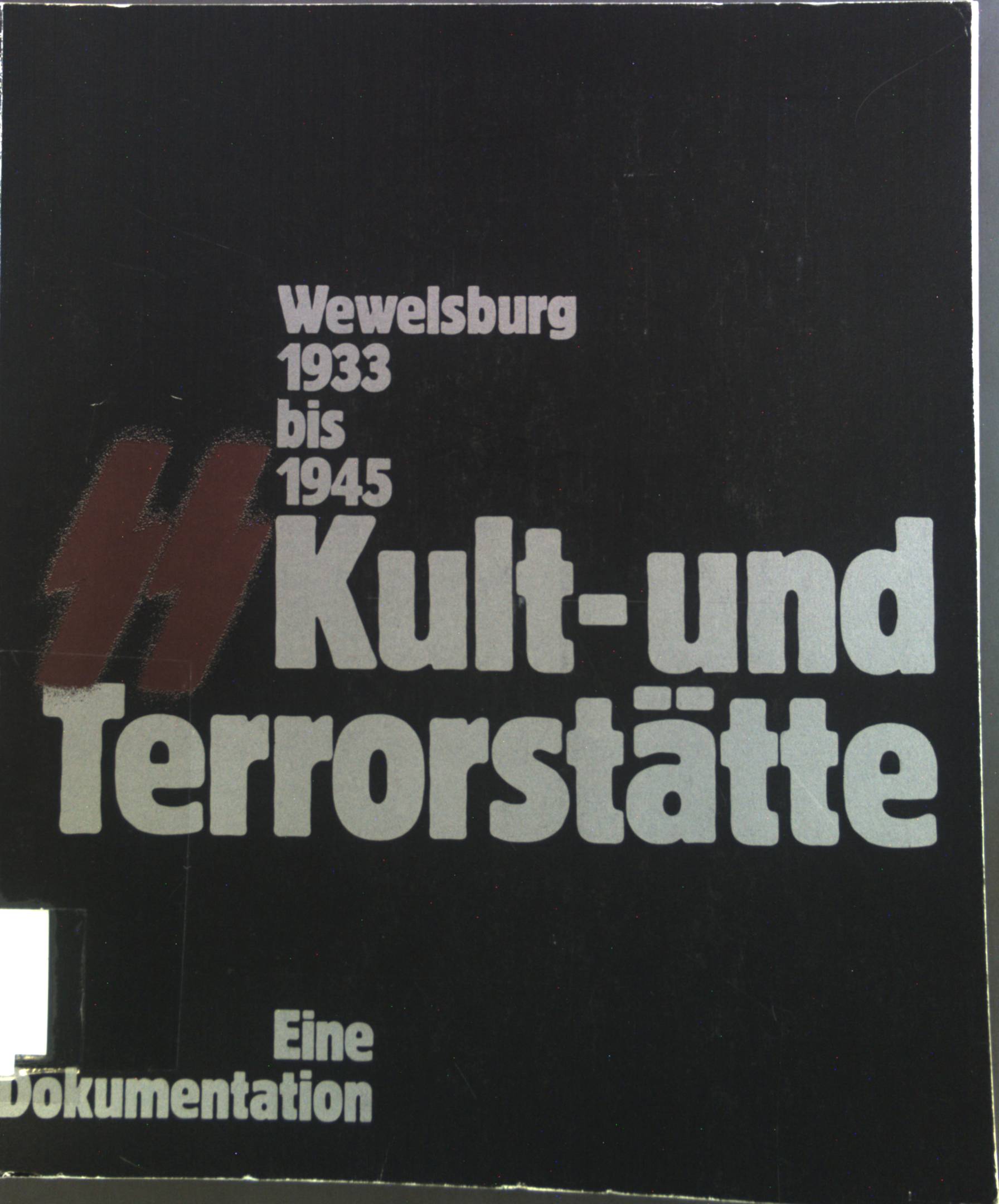 Kult- und Terrorstätte. Wewelsburg 1933 bis 1945 - Hüser, Karl