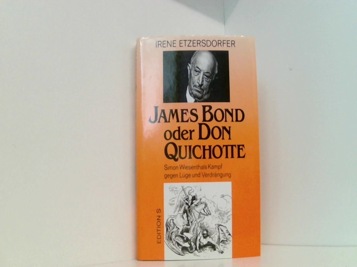 James Bond oder Don Quichotte?. Simon Wiesenthals Kampf gegen Lüge und Verdrängung - unbekannt