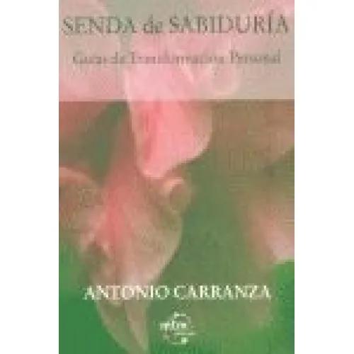 SENDA DE SABIDURÍA - CARRANZA, ANTONIO