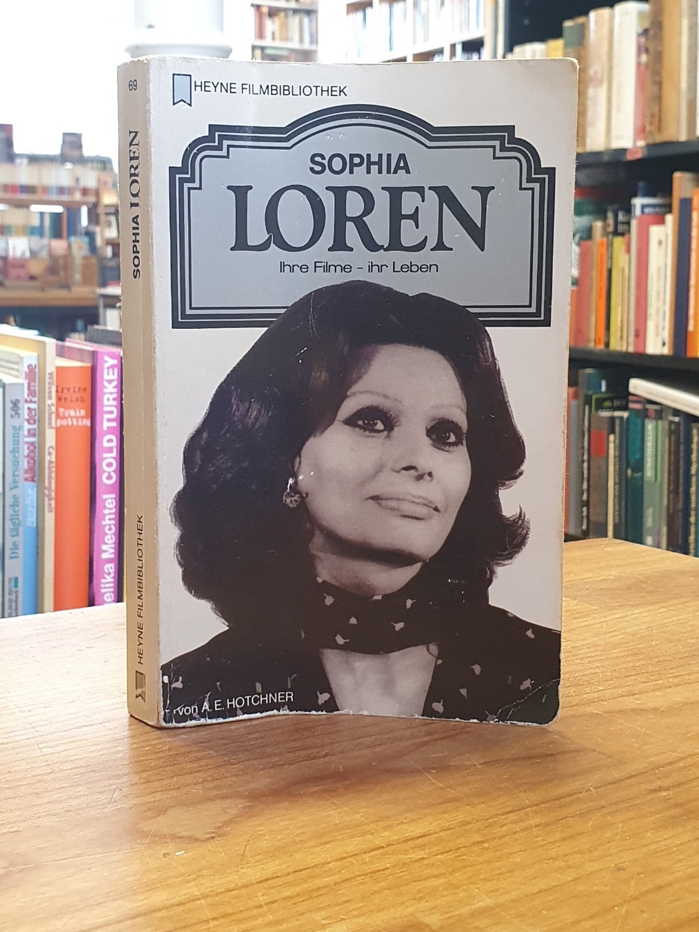 Sophia Loren - Ihre Filme - Ihr Leben, - Loren, Sophia, / Hotchner, A. E.,