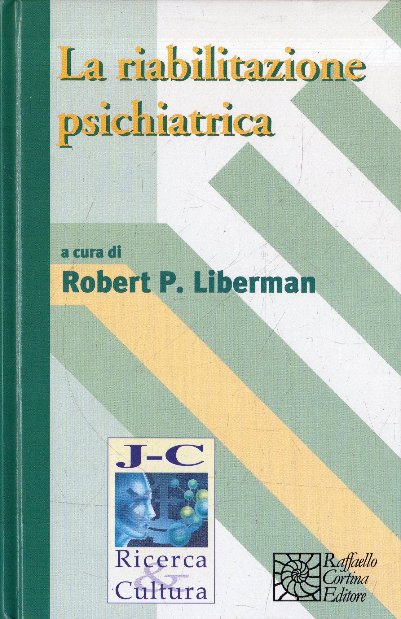 La riabilitazione psichiatrica - Liberman, Robert