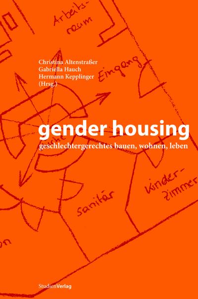 gender housing : geschlechtergerechtes bauen, wohnen, leben - Hermann Kepplinger