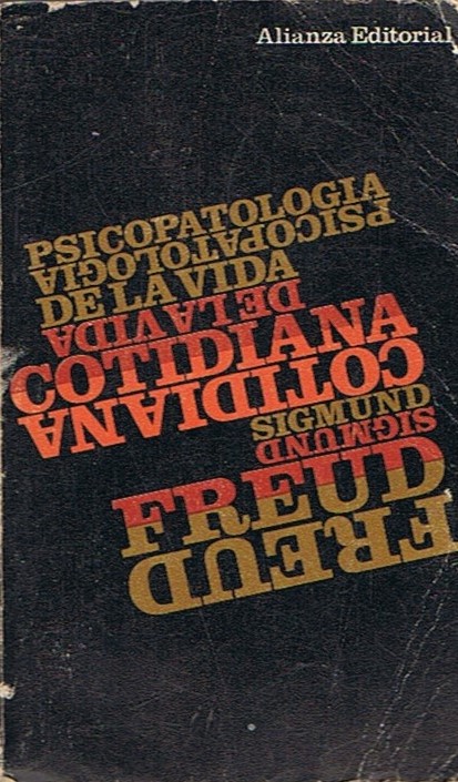 PSICOPATOLOGÍA DE LA VIDA COTIDIANA - Freud. Sigmund