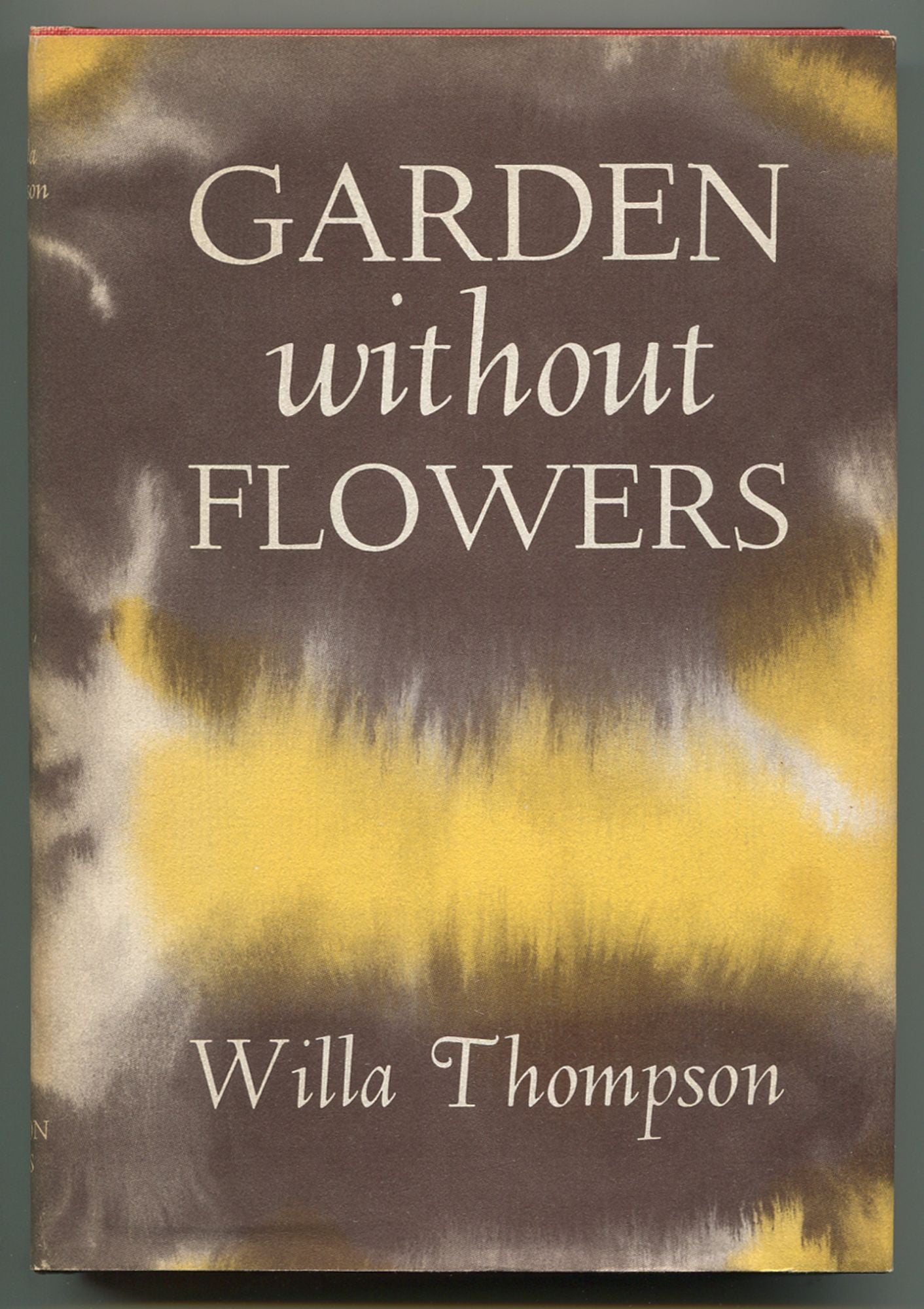 Garden Without Flowers THOMPSON, Willa. [Chester Himes] [Fine] [Hardcover]