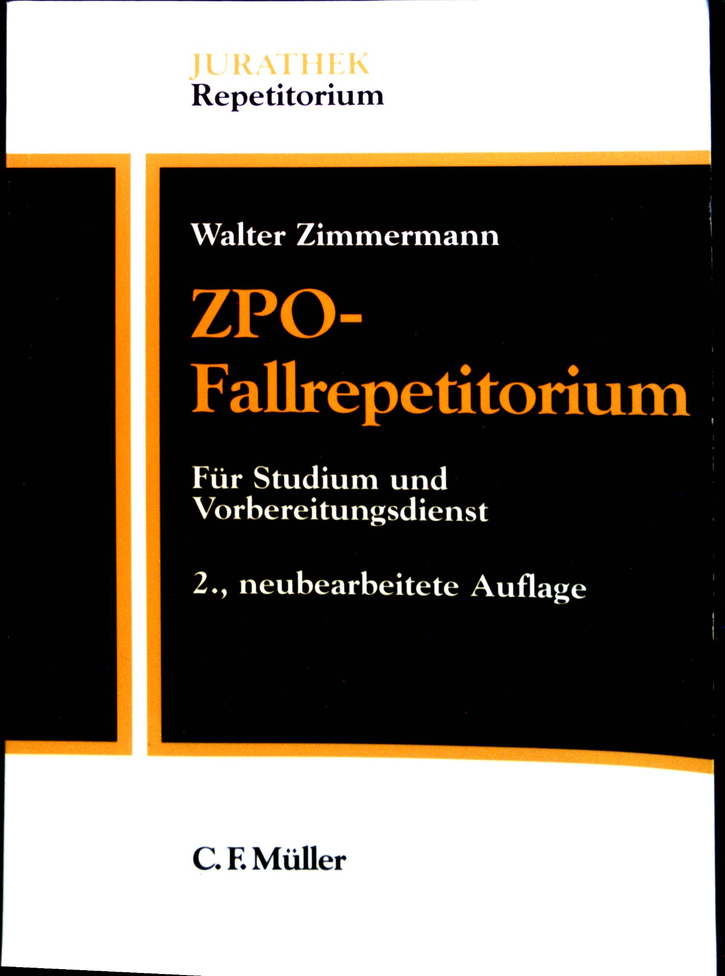 ZPO-Fallrepetitorium : Für Studium und Vorbereitungsdienst. - Zimmermann, Walter