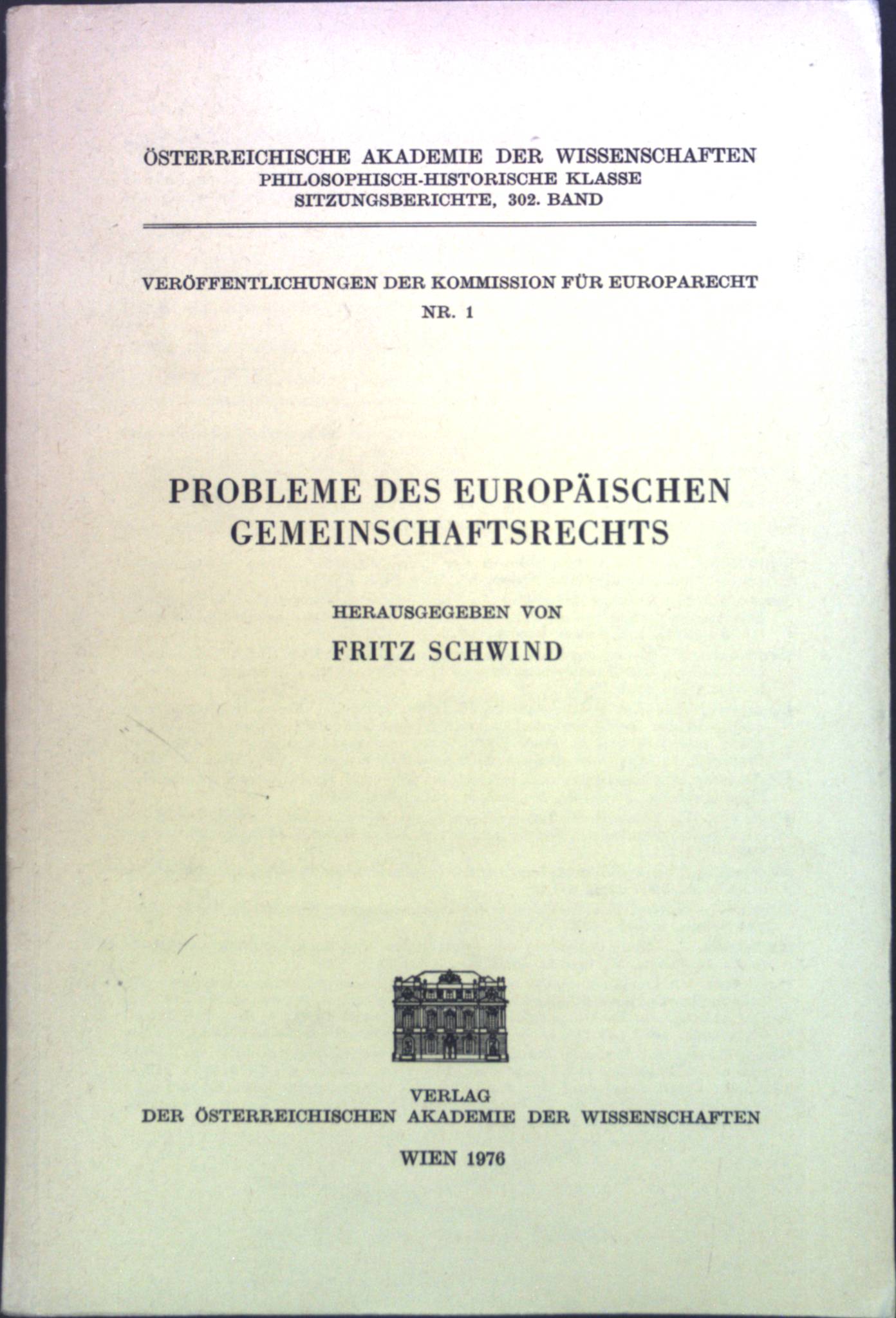 Probleme des europäischen Gemeinschaftsrechts. - Schwind, Fritz