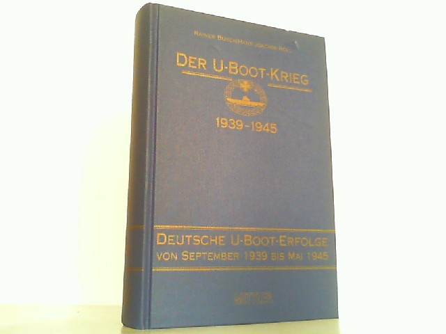 Der U-Boot-Krieg 1939 - 1945. Hier Band 3: Deutsche U-Boot-Erfolge von September 1939 bis Mai 1945. - Busch, Rainer und Hans-Joachim Röll