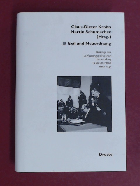 Exil und Neuordnung. Beiträge zur verfassungspolitischen Entwicklung in Deutschland nach 1945. Band 6 aus der Reihe 