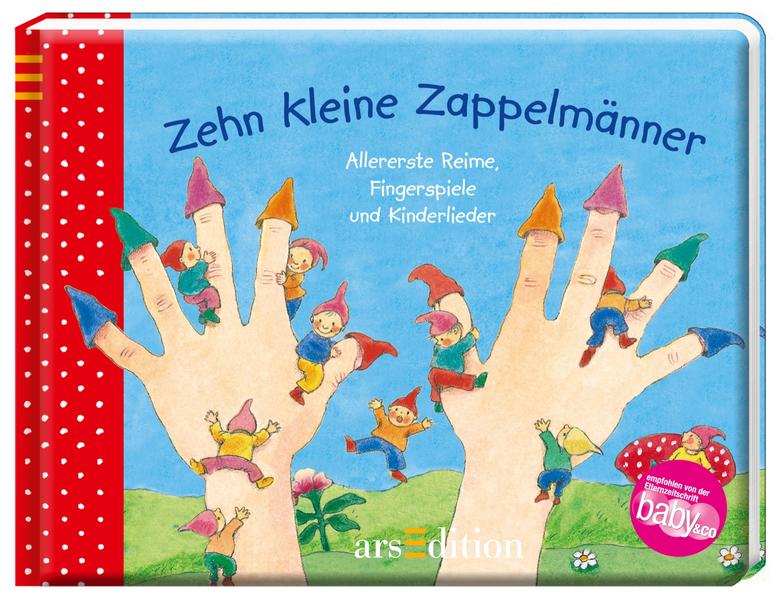 10 kleine Zappelmänner: Allererste Reime, Fingerspiele und Kinderlieder - Suetens, Clara