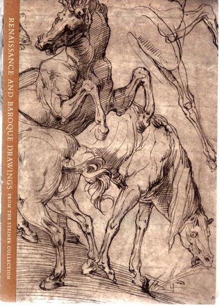 Renaissance and baroque drawings from the collections of John and Alice Steiner. - Oberhuber, Konrad (Hrsg.).