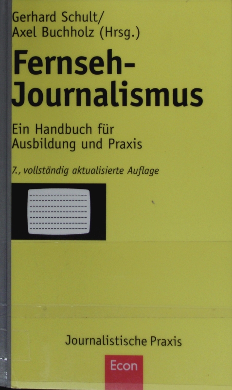 Fernseh-Journalismus. Ein Handbuch für Ausbildung und Praxis. - Schult, Gerhard