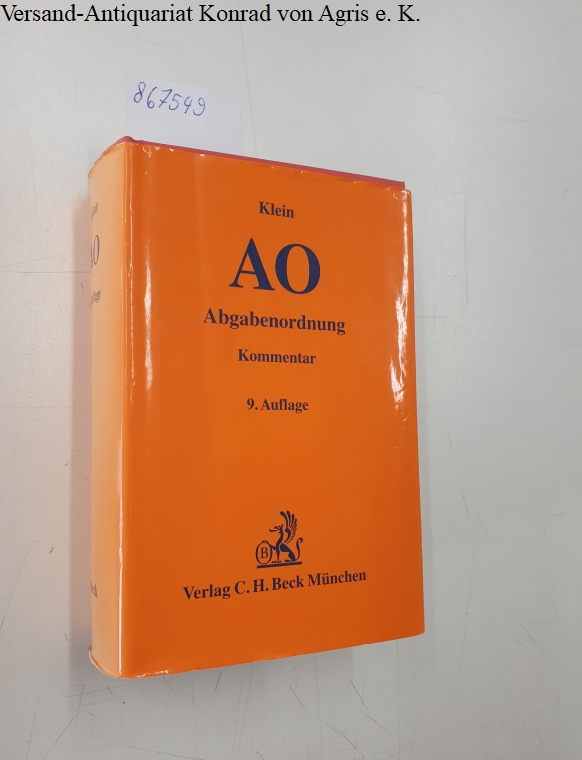 Abgabenordnung - einschließlich Steuerstrafrecht - - Klein, Franz (Begründer des Werks), Hans Bernhard Brockmeyer (Hg.) Brigitte Gast-deHaan (Hg.) u. a.