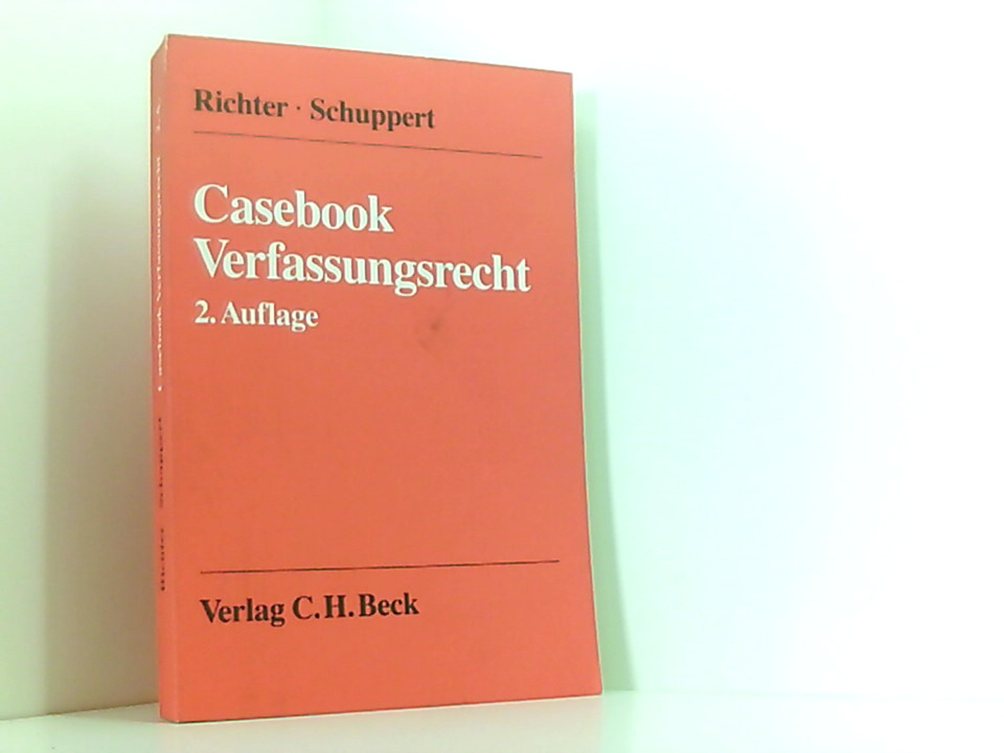 Casebook Verfassungsrecht - Richter, Ingo und Folke Schuppert Gunnar