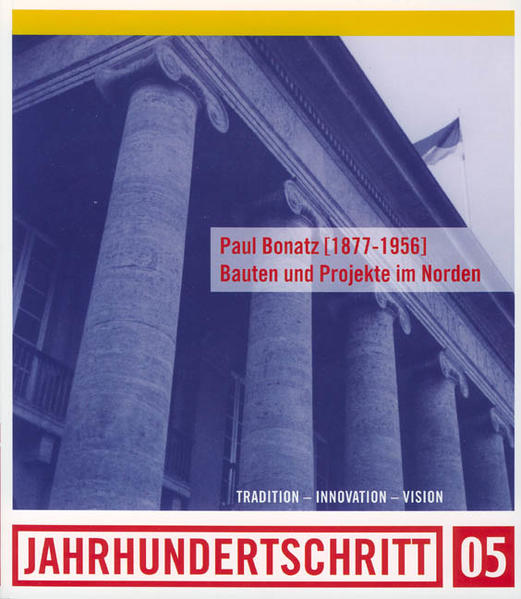 Paul Bonatz (1877-1956): Bauten und Projekte im Norden - Na