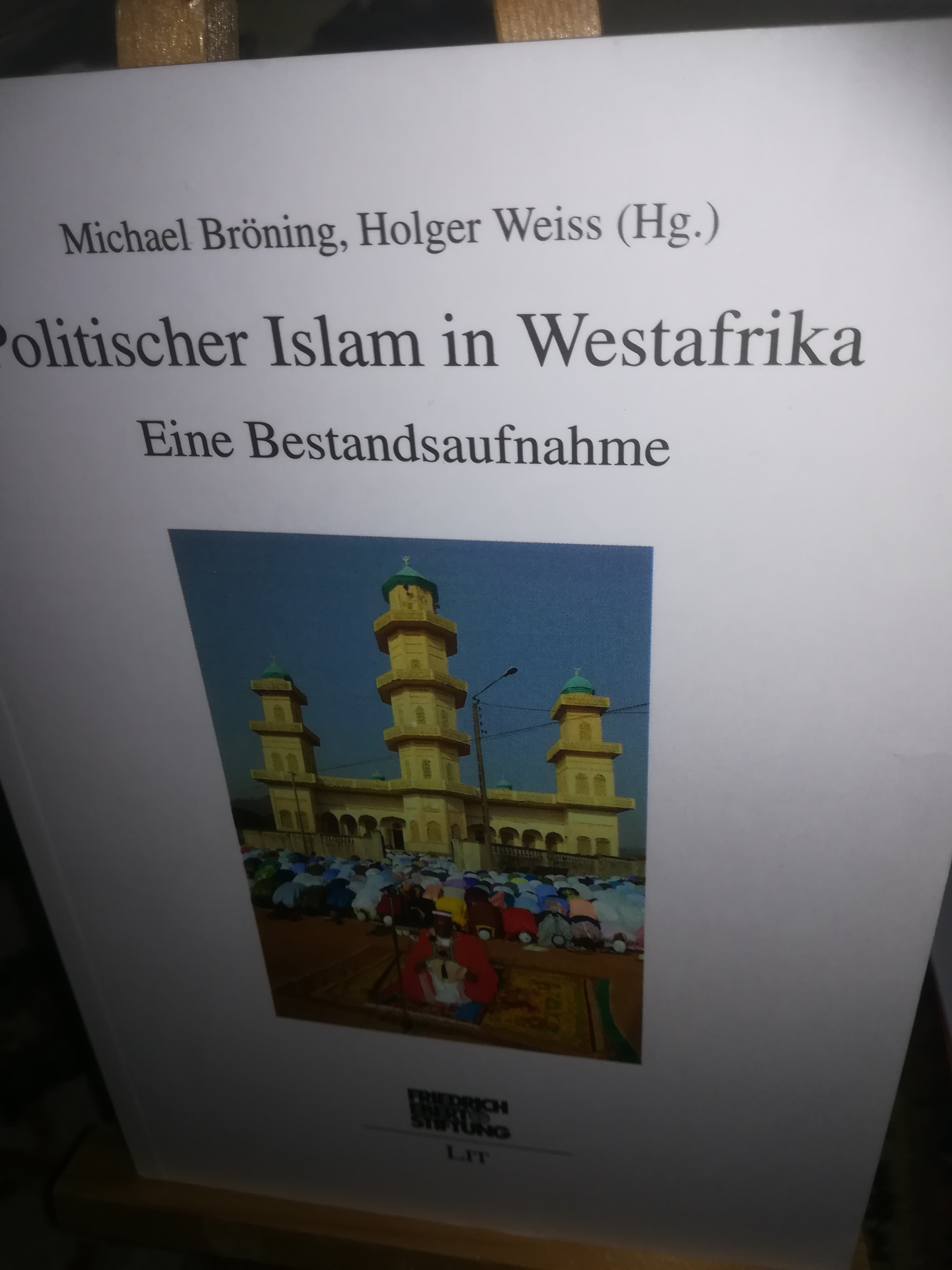 Politischer Islam in Westafrika, eine Bestandsaufnahme - Bröning Michael, Weiss Holger HRSG