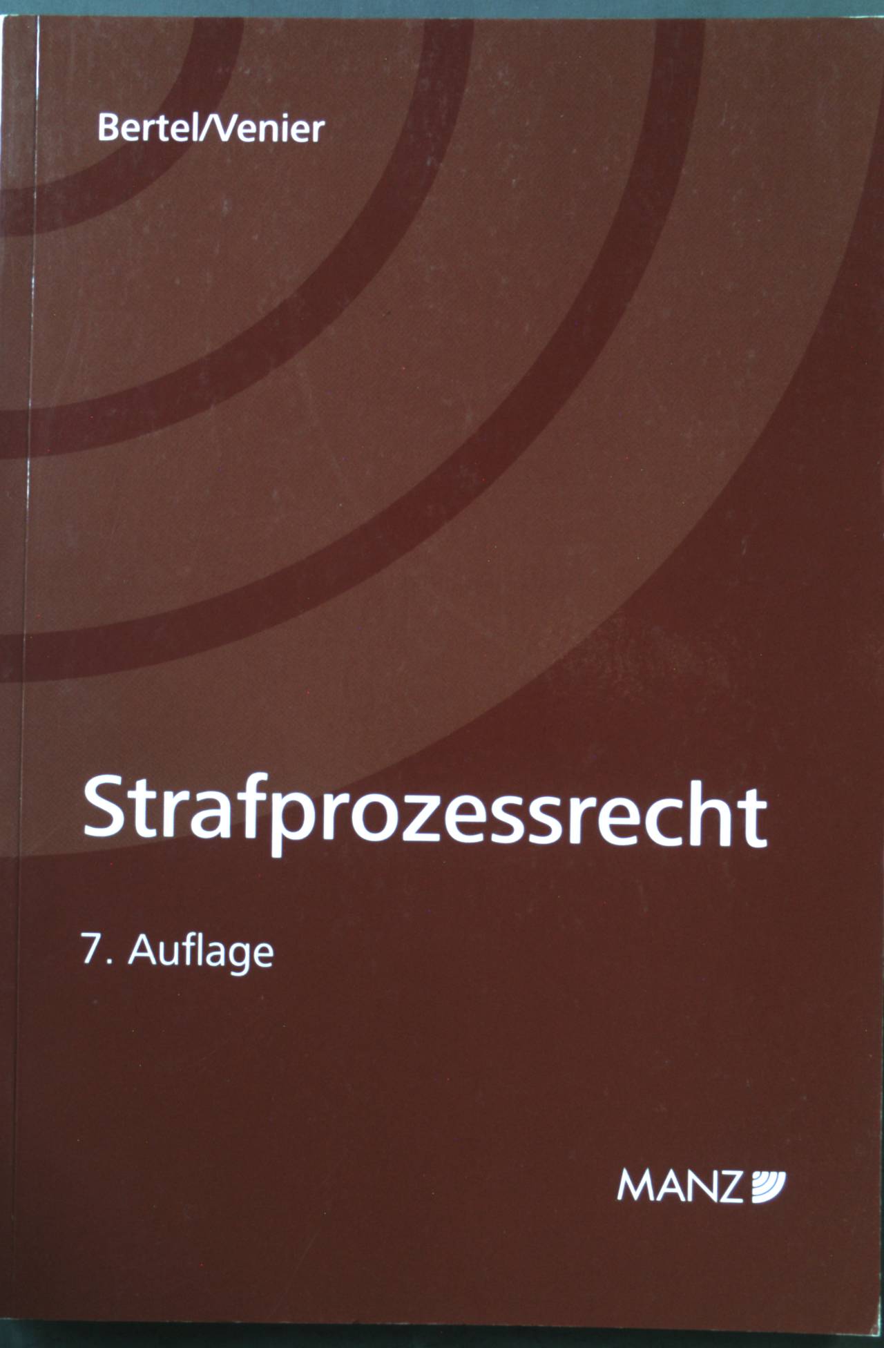 Strafprozessrecht. - Bertel, Christian und Andreas Venier