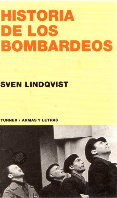 Historia de los bombardeos . - Lindqvist, Sven