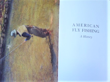 AMERICAN FLY FISHING A HISTORY by SCHULLERY, PAUL: Fine Full