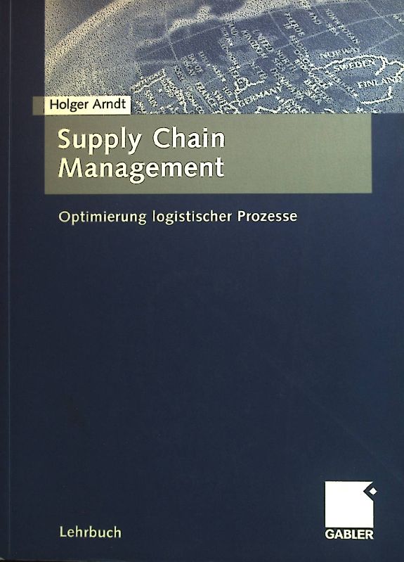 Supply chain Management : Optimierung logistischer Prozesse. - Arndt, Holger
