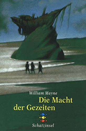 Die Macht der Gezeiten. Aus dem Engl. von David Chotjewitz / Fischer ; 80217 : Fischer Schatzinsel - Mayne, William