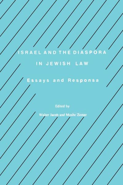 Israel and the Diaspora in Jewish Law : Essays and Responsa - Jacob+ Walter