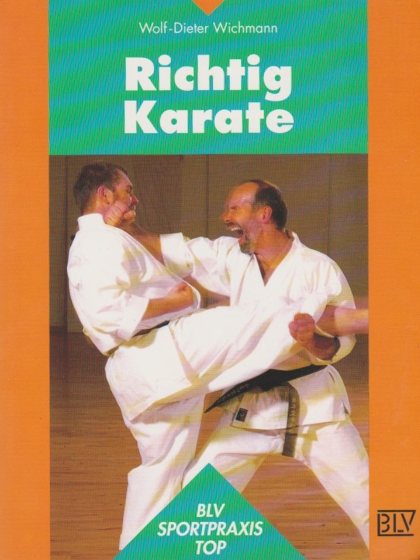 Richtig Karate. BLV Sportpraxis : Top - Wichmann, Wolf-Dieter