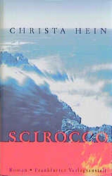 Scirocco Roman. Erstausgabe - Hein, Christa