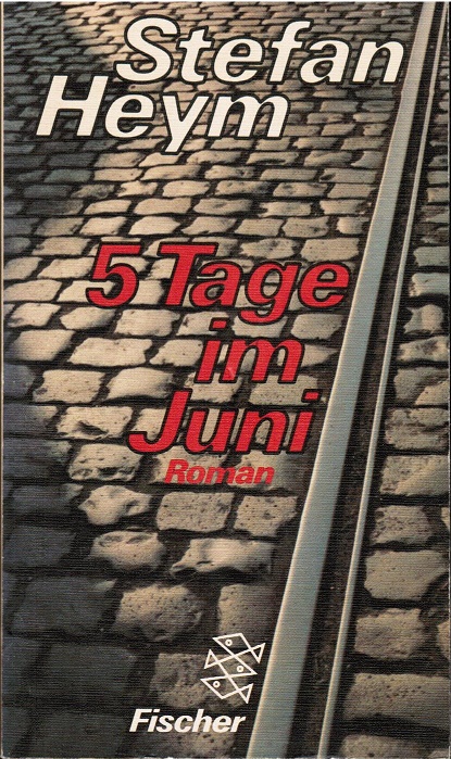 5 Tage im Juni : Roman. Fischer ; 1813 - Heym, Stefan und Stefan Heym