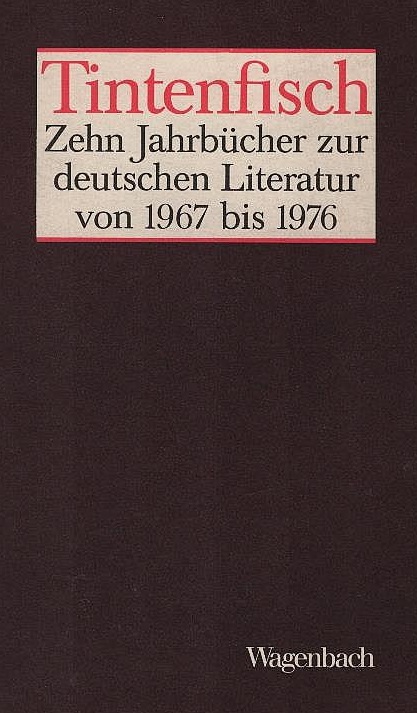 Tintenfisch : zehn Jahrbücher zur deutschen Literatur; Band 1: 1967-1971 - Krüger, Michael und Klaus Wagenbach