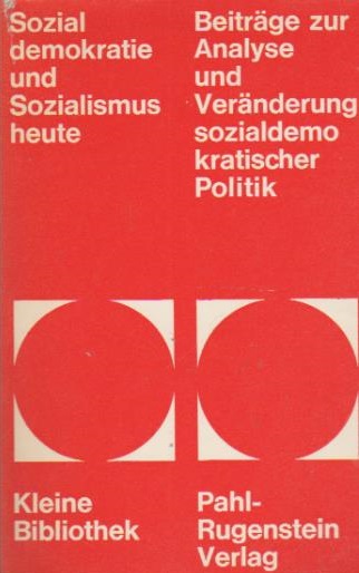 Sozialdemokratie und Sozialismus heute : Beitr. z. Analyse u. Veränderung sozialdemokrat. Politik. [Von] Solveig Ehrler [u.a.] / Kleine Bibliothek ; 2 - Ehrler, Solveig (Mitwirkender)