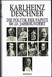 Die Politik der Päpste im 20. Jahrhundert. Karlheinz Deschner - Deschner, Karlheinz