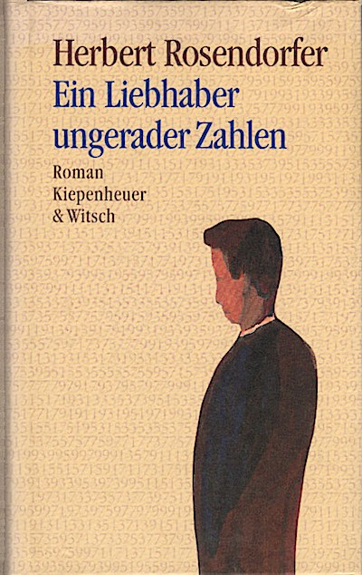Ein Liebhaber ungerader Zahlen : eine Zeitspanne / Herbert Rosendorfer Eine Zeitspanne. Roman - Rosendorfer, Herbert (Verfasser)