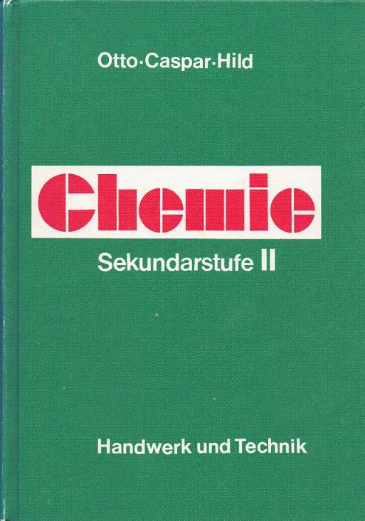 Chemie : Sekundarstufe II. von Alfred Otto . - Otto, Alfred (Mitverf.)
